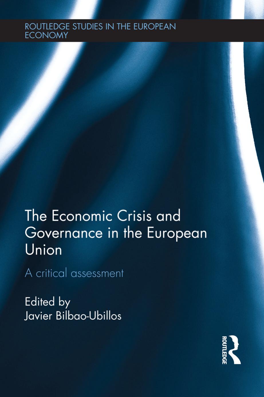 The Economic Crisis and Governance in the European Union by Bilbao Ubillos Javier