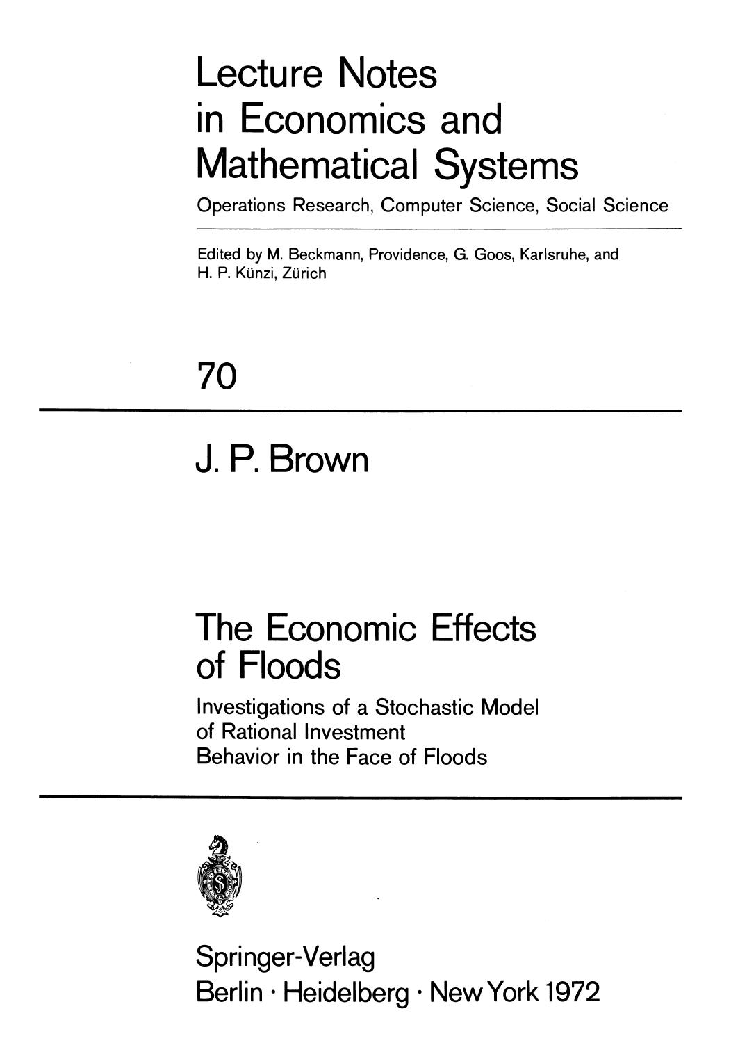 The Economic Effects of Floods: Investigations of a Stochastic Model of Rational Investment Behavior in the Face of Floods by Prof. John P. Brown (auth.)