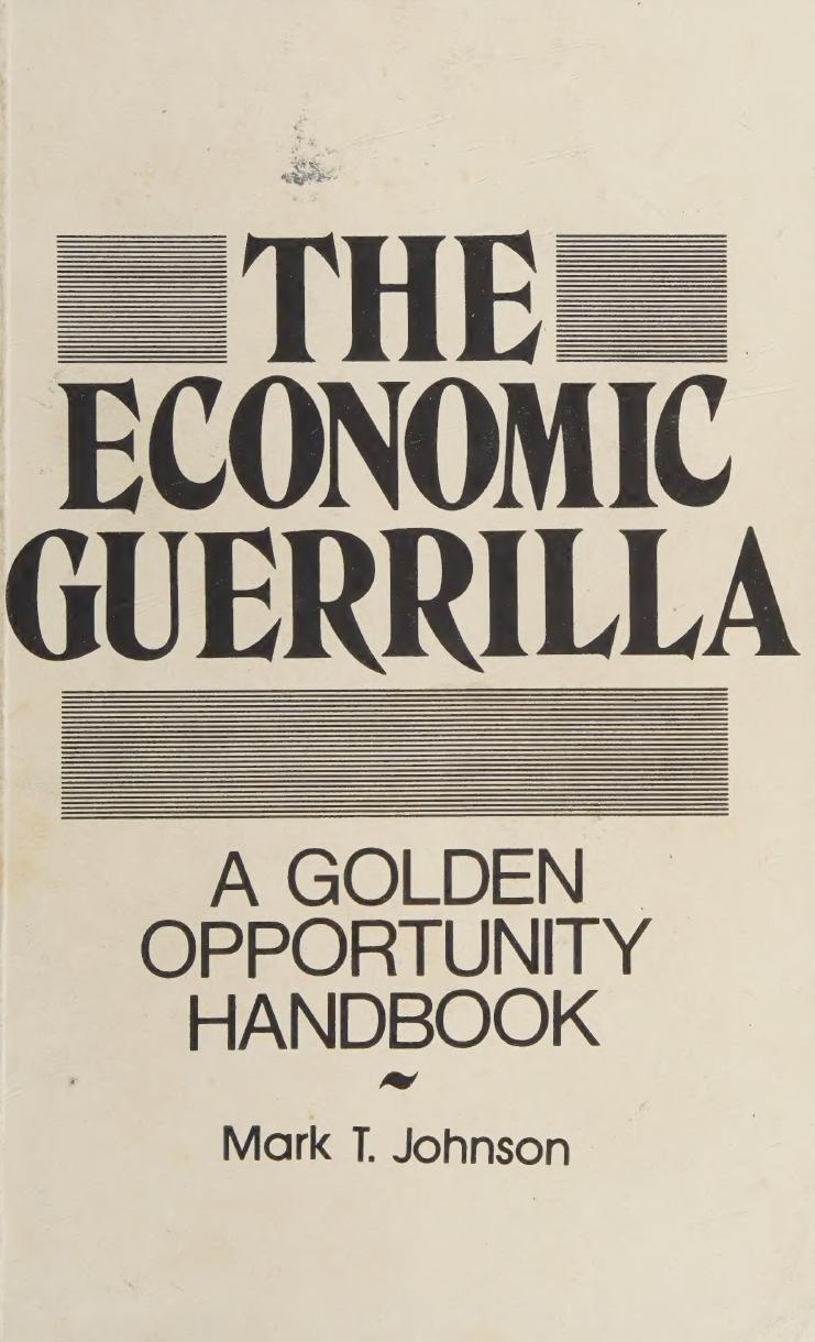 The Economic Guerrilla: A Golden Opportunity Handbook by Mark T. Johnson