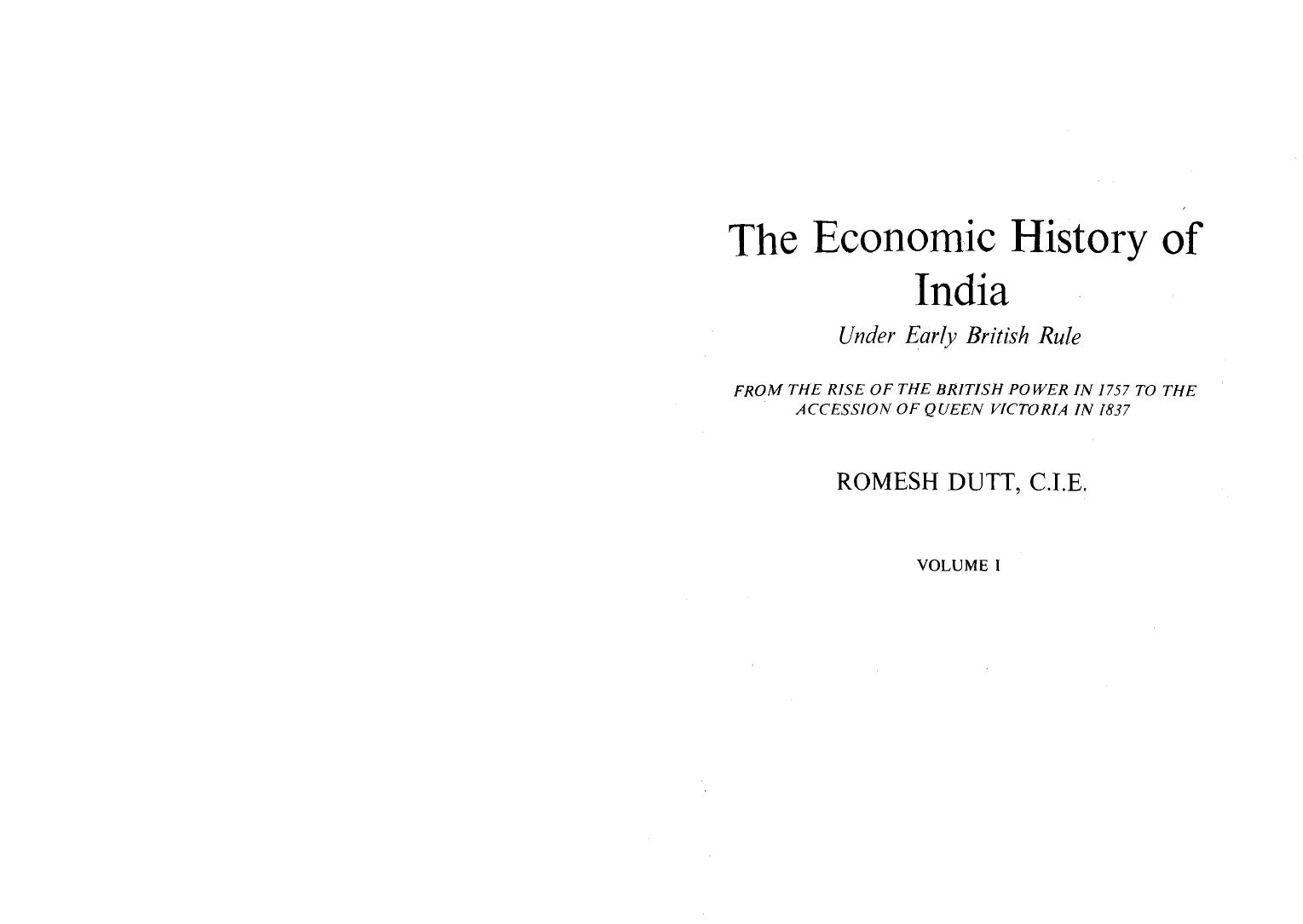The Economic History of India Under Early British Rule, vol. I: From the Rise of the British Power in 1757 to the Accession of Queen Victoria in 1837 by Romesh Chunder Dutt