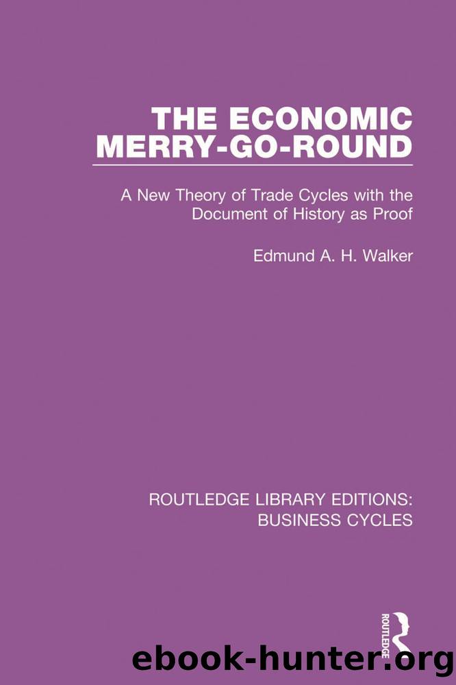 The Economic Merry-Go-Round (RLE: Business Cycles) by Walker Edmund;