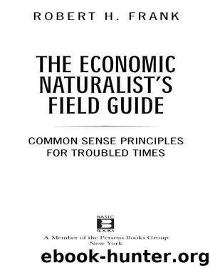 The Economic Naturalist's Field Guide by Robert H. Frank