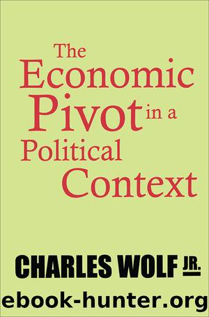 The Economic Pivot in a Political Context by Charles Wolf Jr