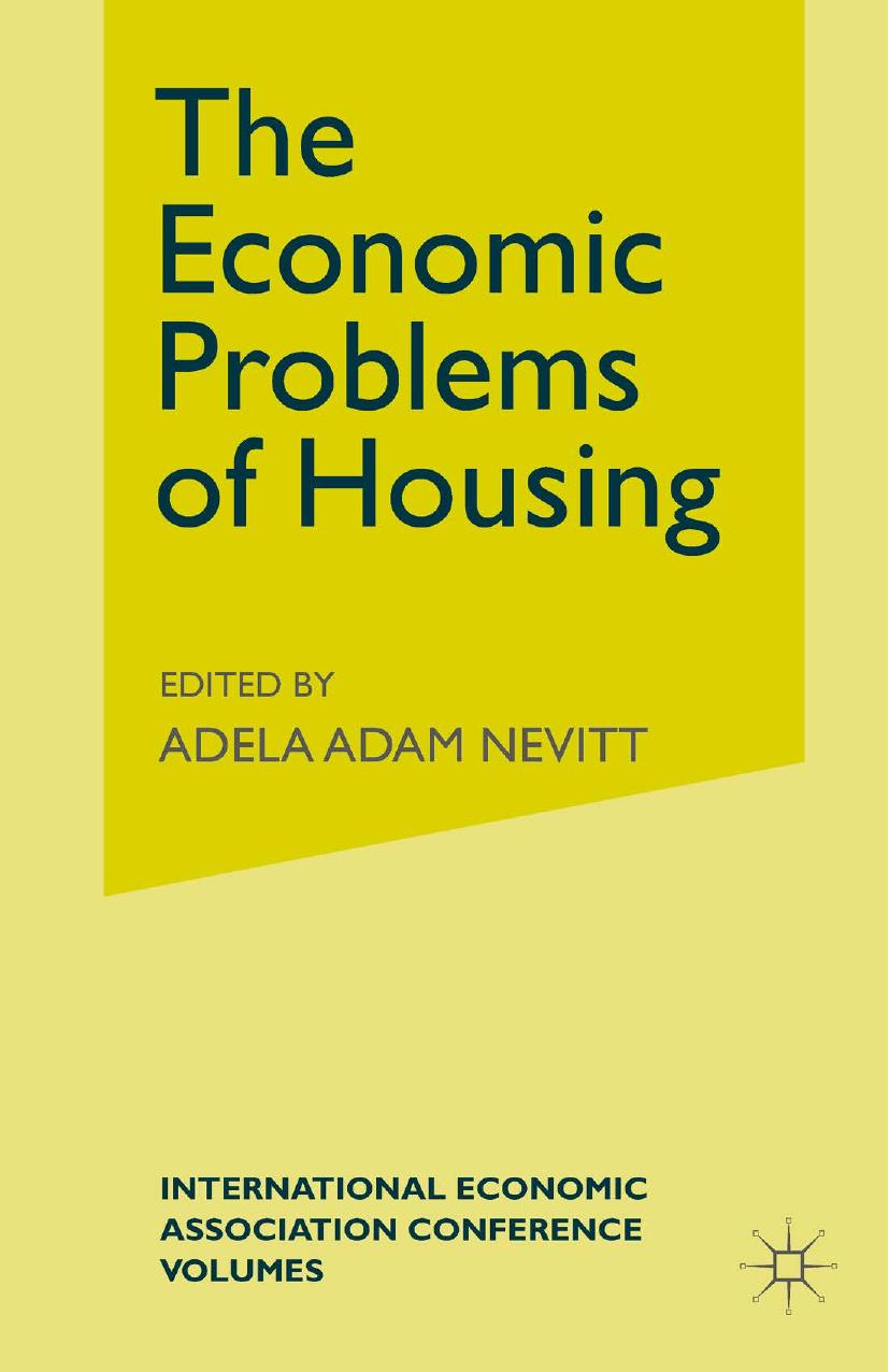 The Economic Problems Of Housing: Proceedings of a Conference held by the International Economic Association by Adela Adam Nevitt (eds.)