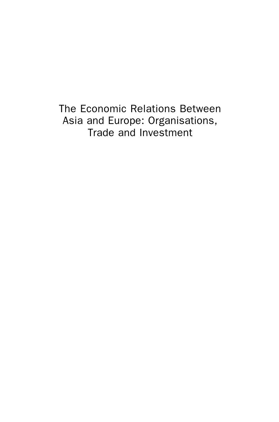 The Economic Relations Between Asia and Europe. Organisation, Trade and Investment by Bernadette Andreosso-O'Callaghan Jean-Pascal Bassino Sam Dzever and Jacques Jaussaud (Eds.)