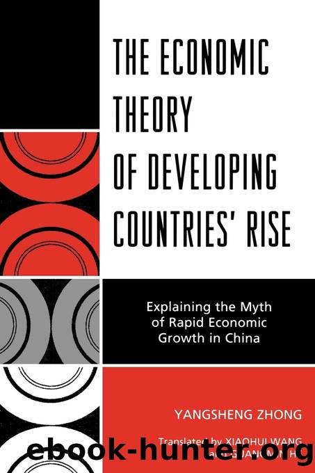 The Economic Theory of Developing Countries' Rise by Zhong Yangsheng;Wang Xiaohui;He Guangmin;