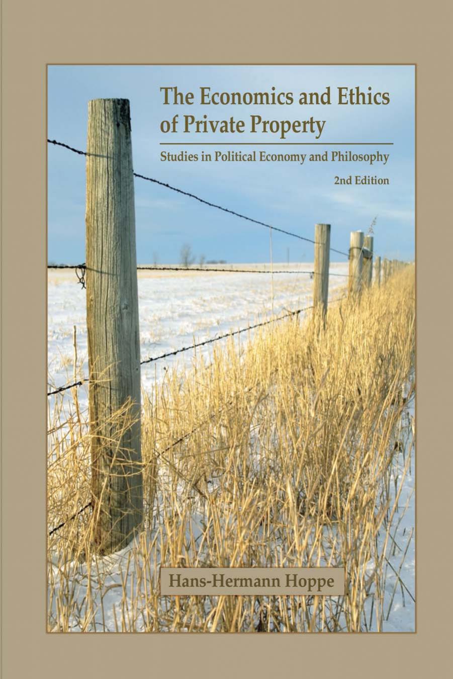 The Economics and Ethics of Private Property by Hans-Hermann Hoppe