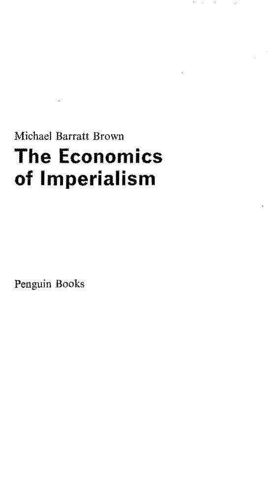The Economics of Imperialism (Penguin modern economics texts : political economy) by Michael Brown Michael Barratt Brown