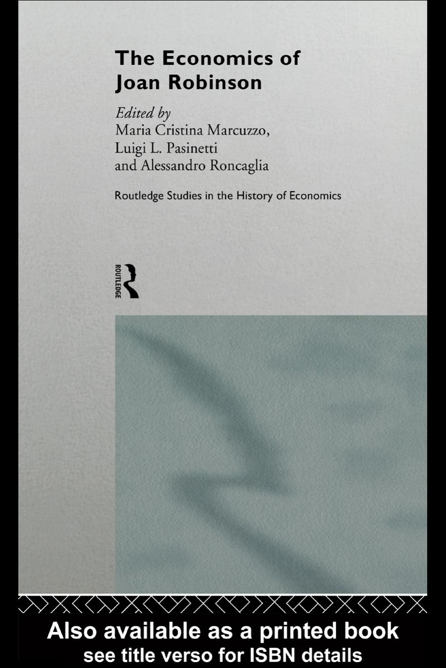 The Economics of Joan Robinson (Routledge Studies in the History of Economics, 5) by Maria Marcuzzo