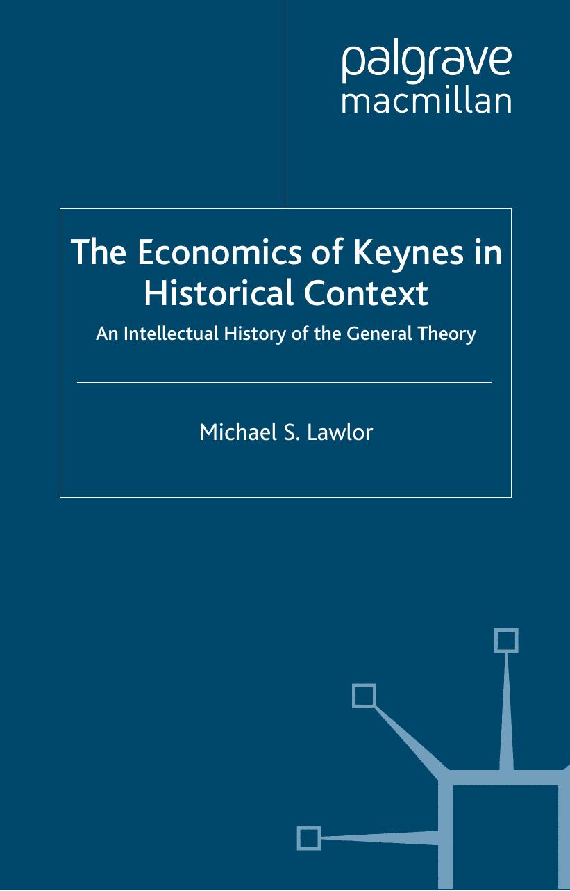 The Economics of Keynes in Historical Context: An Intellectual History of the General Theory (Repost) by Michael Lawlor