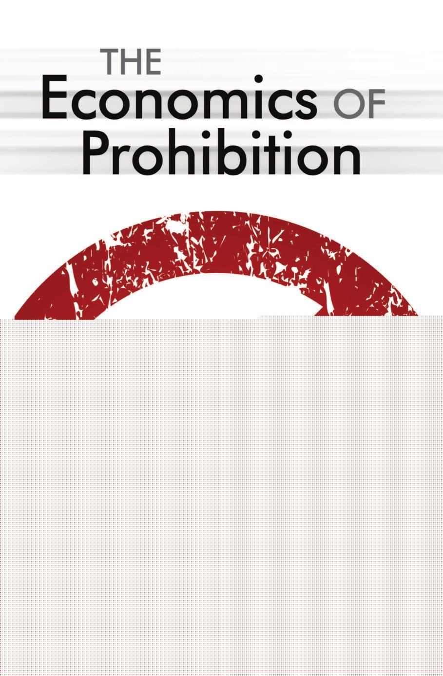 The Economics of Prohibition by Mark Thornton