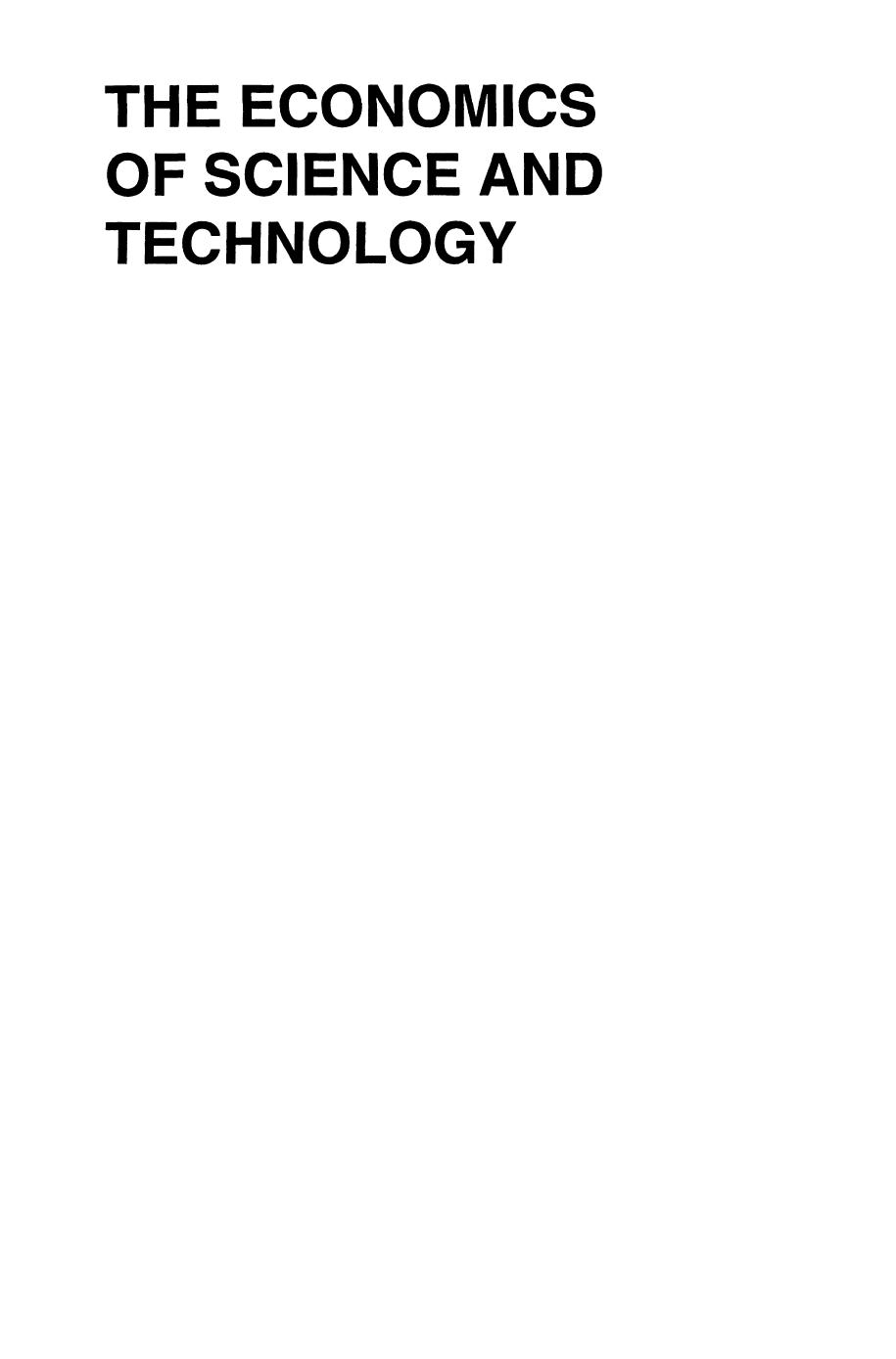 The Economics of Science and Technology: An Overview of Initiatives to Foster Innovation, Entrepreneurship, and Economic Growth by Maryann P. Feldman Albert N. Link Donald S. Siegel (auth.)