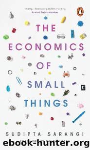 The Economics of Small Things by Sudipta Sarangi