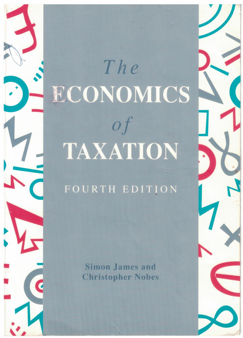 The Economics of Taxation by Simon R. James
