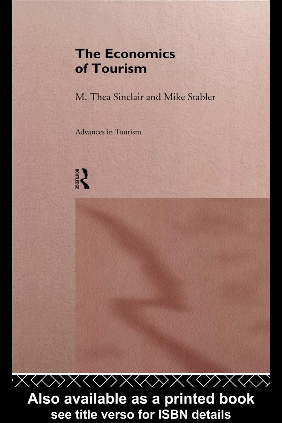 The Economics of Tourism (Routledge Issues in Tourism) by M Thea Sinclair