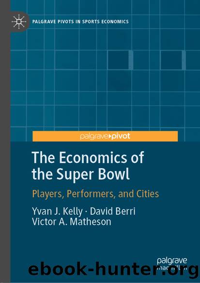 The Economics of the Super Bowl by Yvan J. Kelly & David Berri & Victor A. Matheson