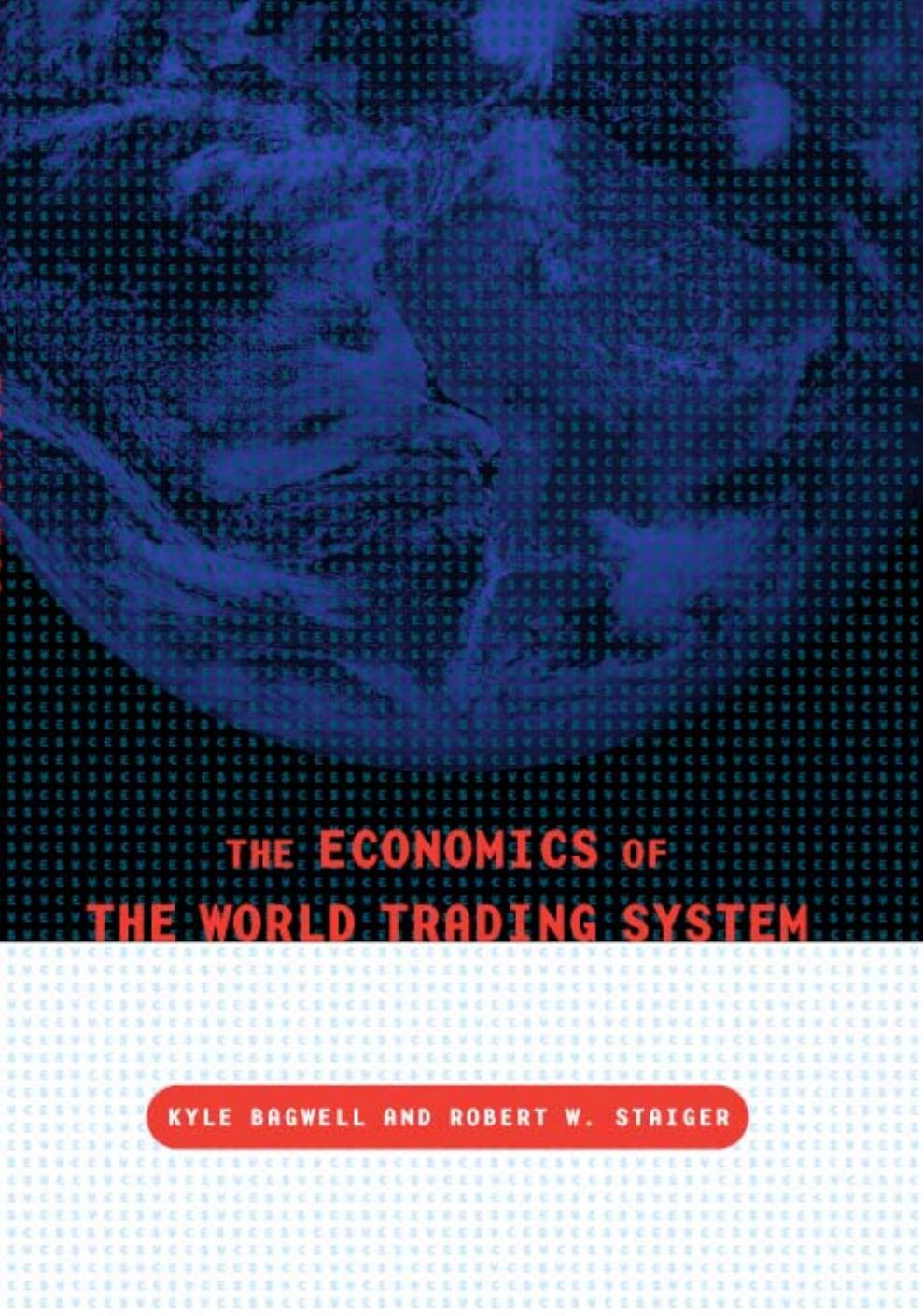 The Economics of the World Trading System by Kyle Bagwell Robert W Staiger