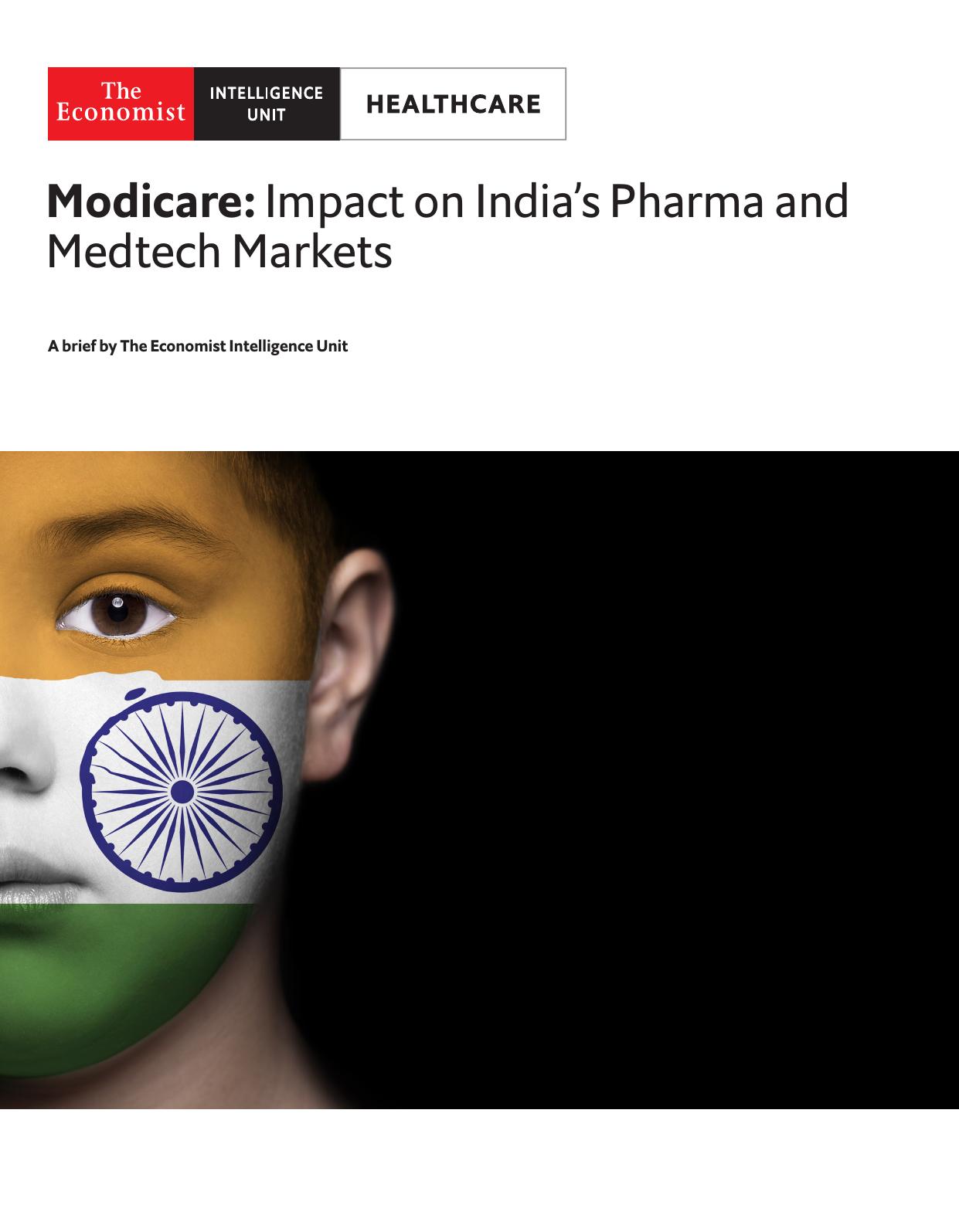 The Economist (Intelligence Unit) - Healthcare, Modicare Impact on India's Pharma and Medtech Markets (2018) by Unknow