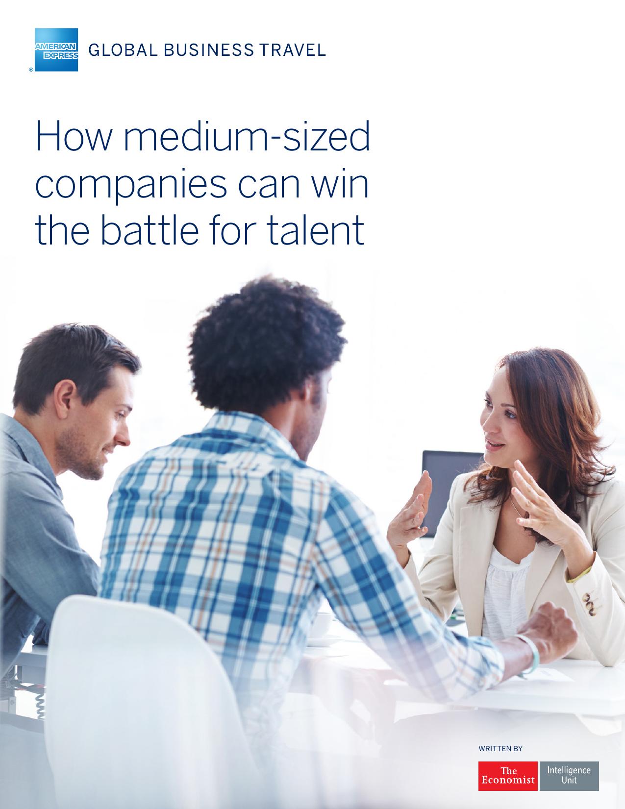 The Economist (Intelligence Unit) - How medium-sized businesses can win the battle for talent (2017) by Unknow