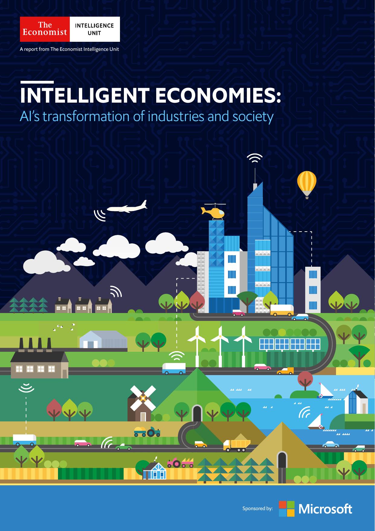 The Economist (Intelligence Unit) - Intelligent Economies: AI's transformation of industries and society (2018) by Unknow