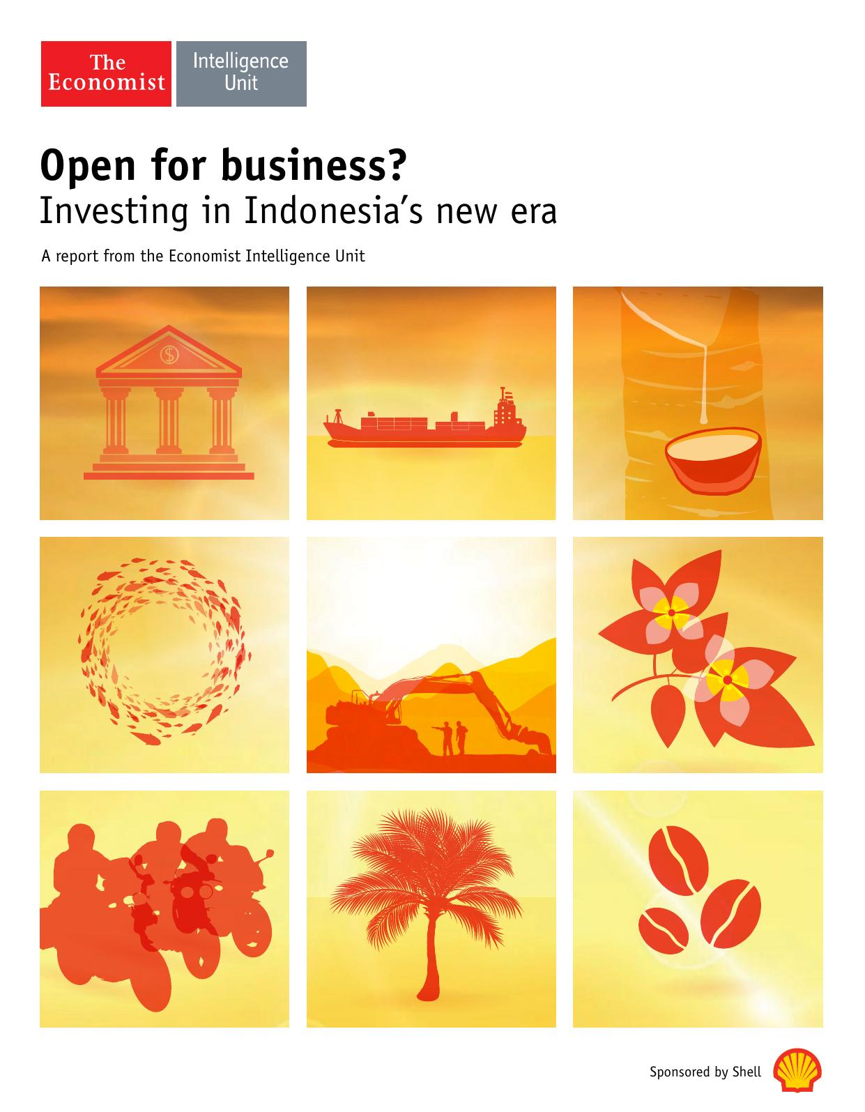 The Economist (Intelligence Unit) - Open for business: Investing in Indonesia's new era (2015) by Unknow