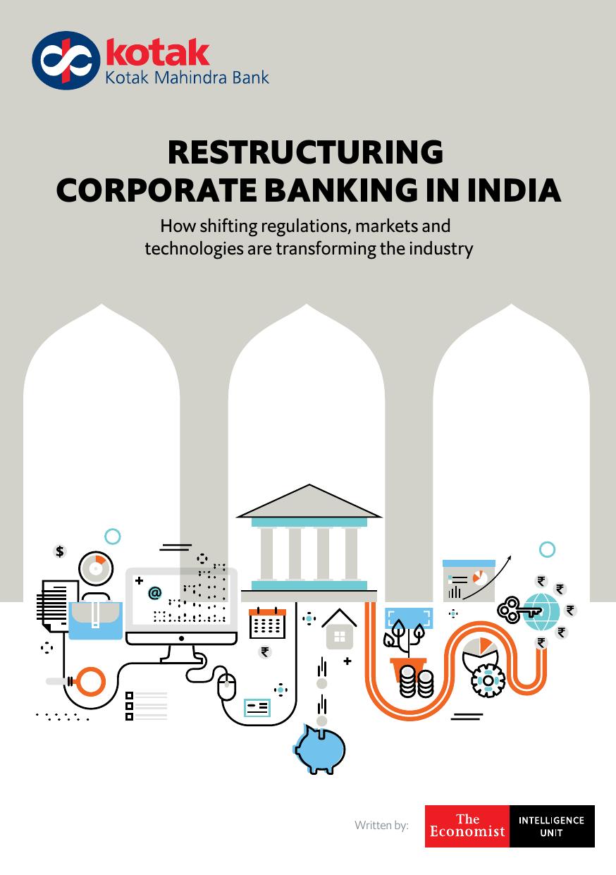 The Economist (Intelligence Unit) - Restructuring Corporate Banking in India (2018) by Unknow