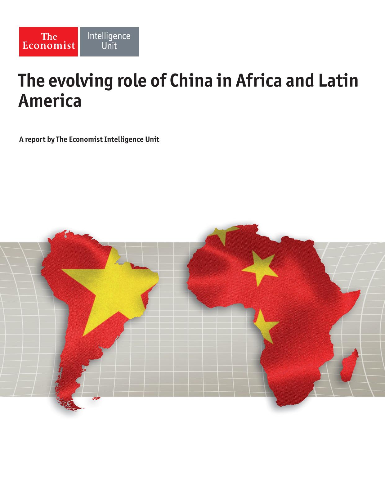The Economist (Intelligence Unit) - The evolving role of China in Africa and Latin America (2016) by Unknow