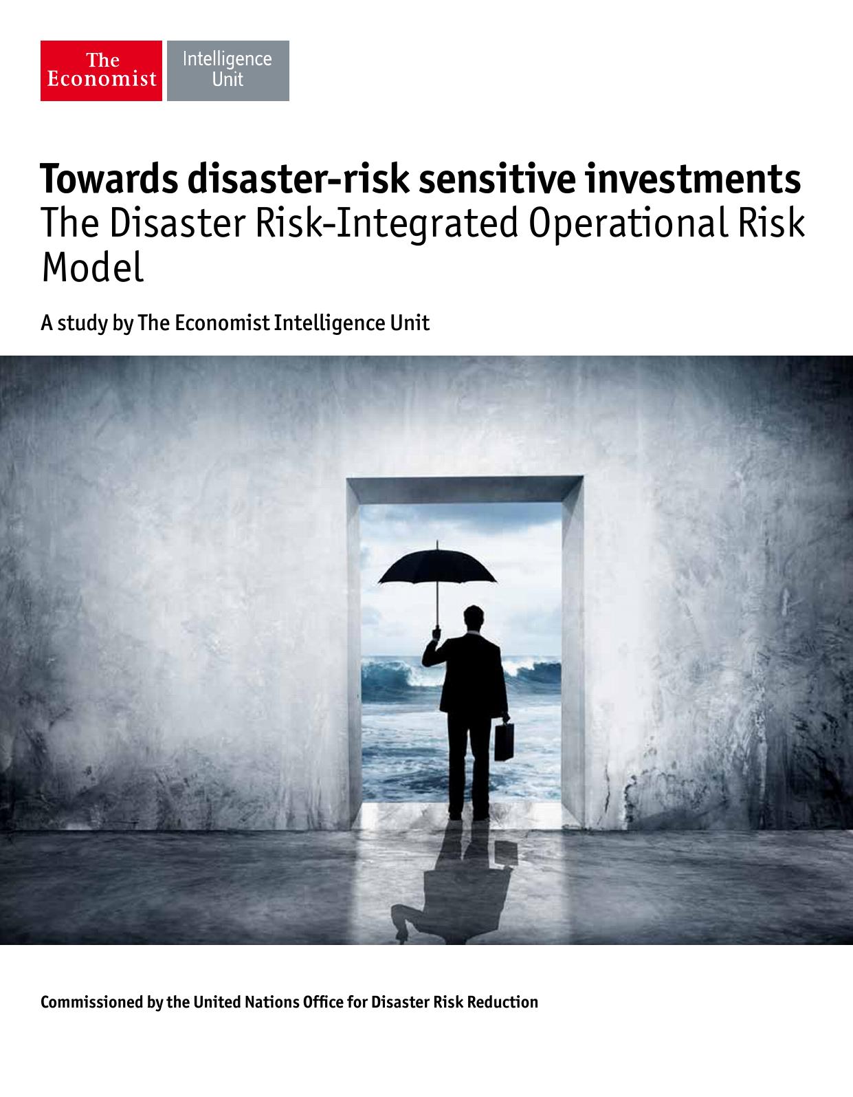 The Economist (Intelligence Unit) - Towards disaster-risk sensitive investments (2016) by Unknow