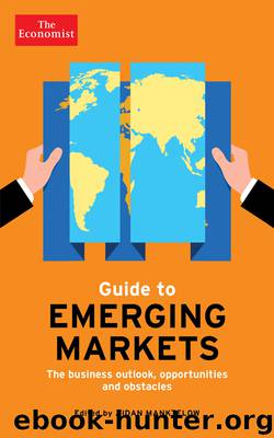 The Economist Guide to Emerging Markets by Aidan Manktelow