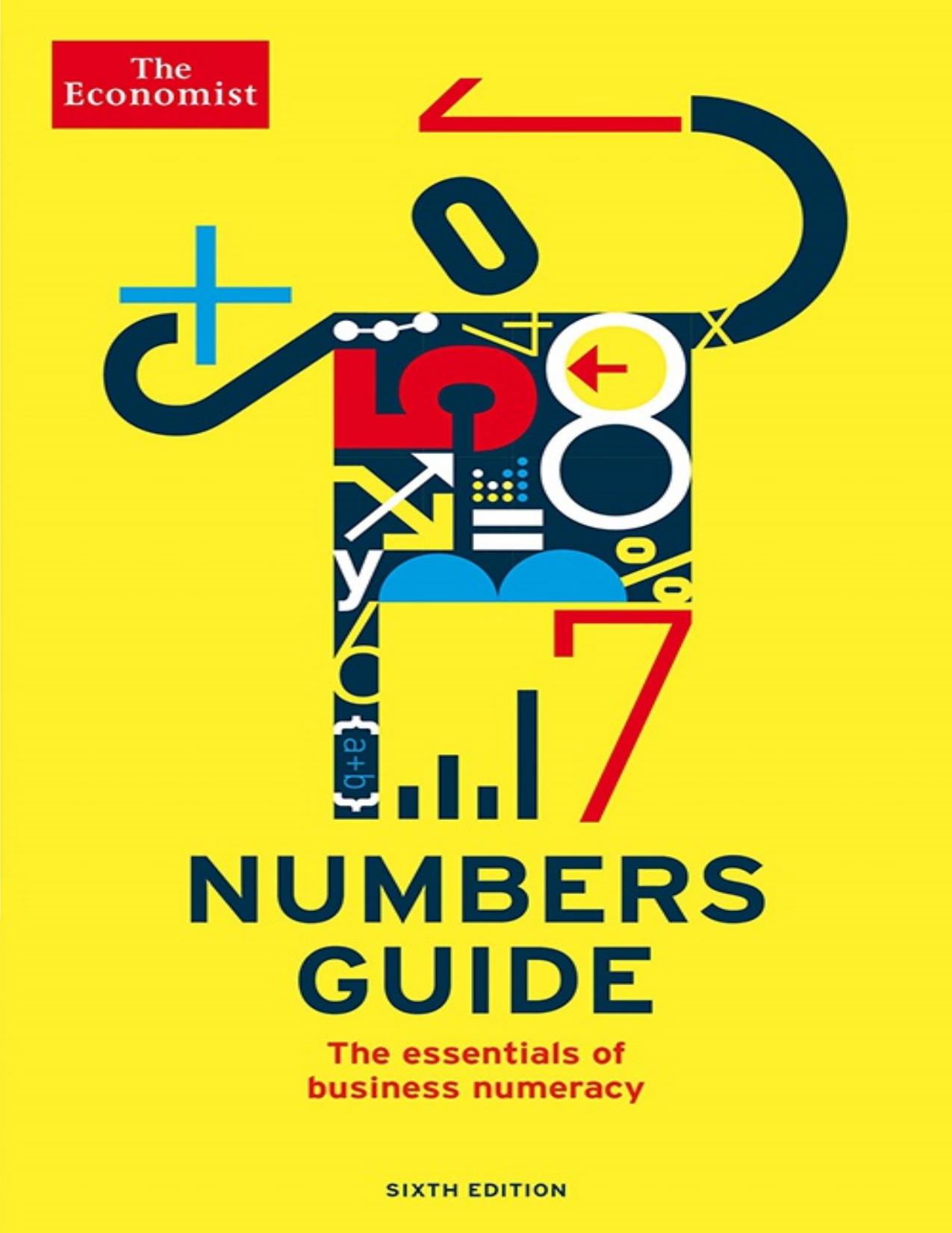The Economist Numbers Guide: The Essentials of Business Numeracy, 6th edition by Unknow