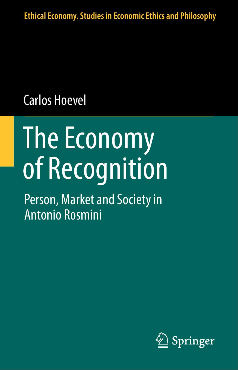 The Economy of Recognition: Person, Market and Society in Antonio Rosmini by Carlos Hoevel (auth.)