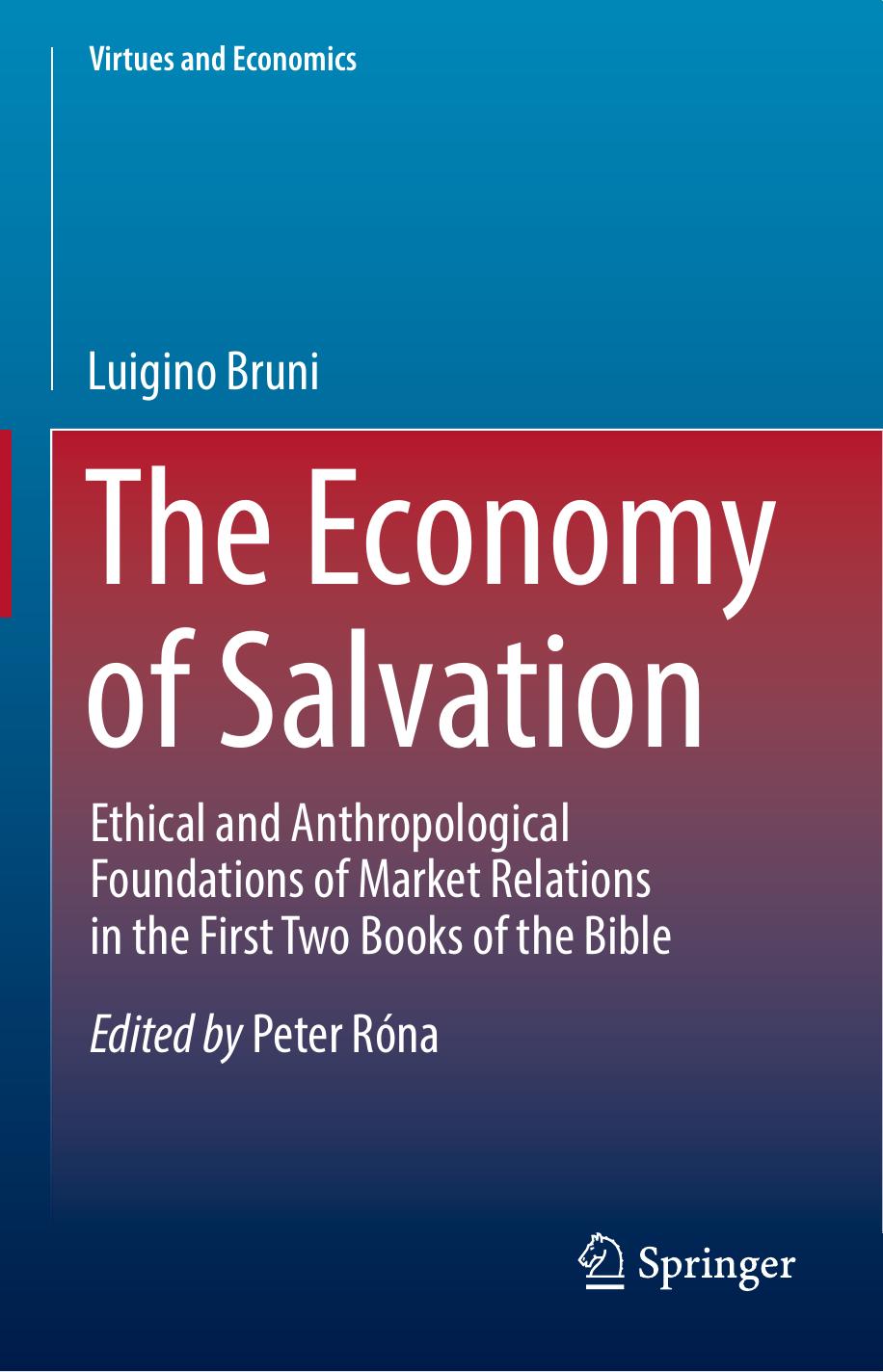 The Economy of Salvation: Ethical and Anthropological Foundations of Market Relations in the First Two Books of the Bible by Luigino Bruni