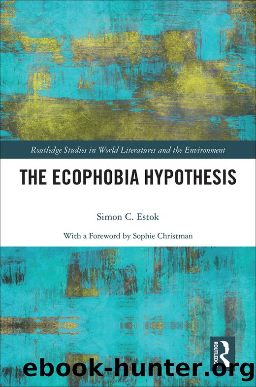 The Ecophobia Hypothesis by Simon C. Estok