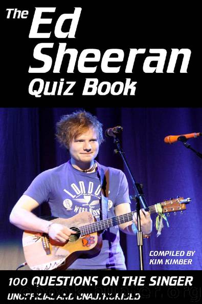 The Ed Sheeran Quiz Book by Kim Kimber