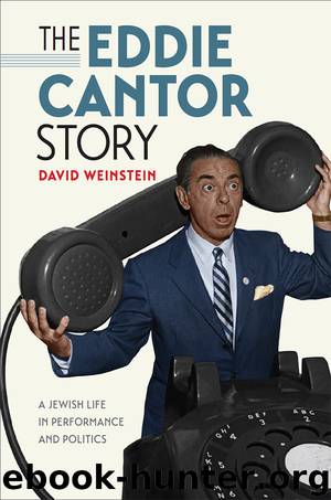 The Eddie Cantor Story by David Weinstein