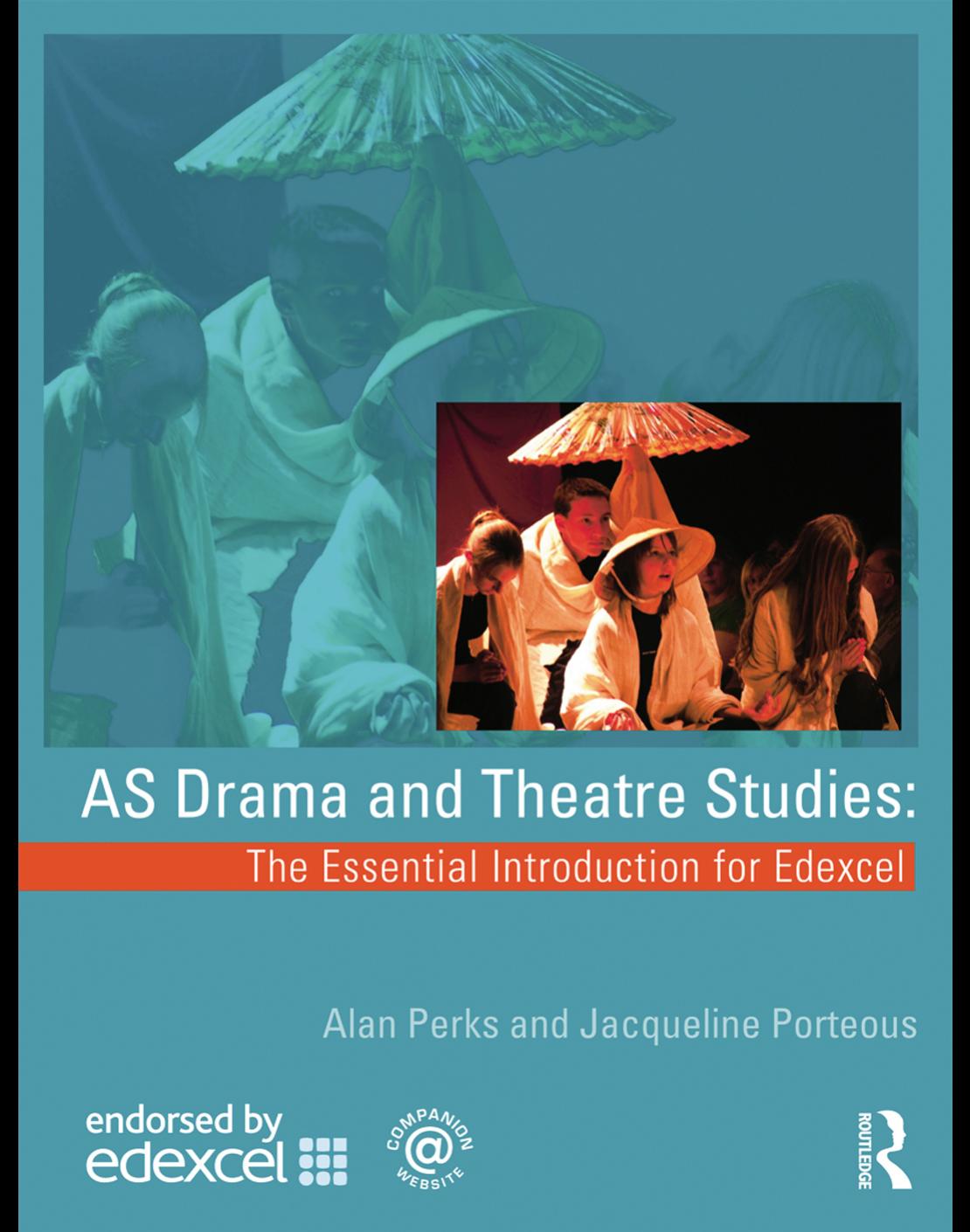The Edexcel AS Drama and Theatre Studies Student Book by Alan Perks Jacqueline Porteous