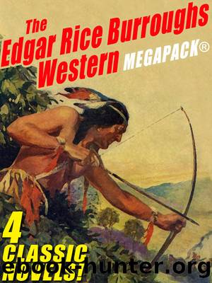The Edgar Rice Burroughs Western by Edgar Rice Burroughs