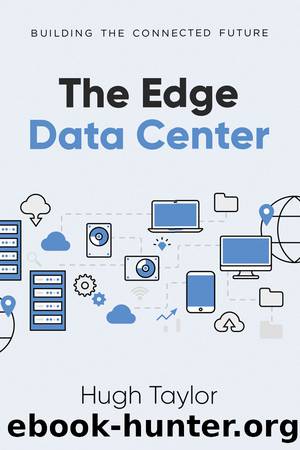 The Edge Data Center by Hugh Taylor