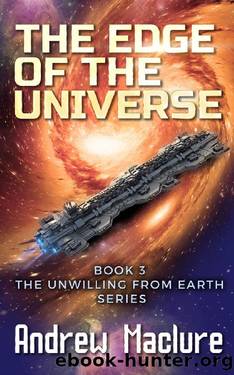 The Edge Of The Universe: Book Three in the Unwilling From Earth Series by Andrew Maclure