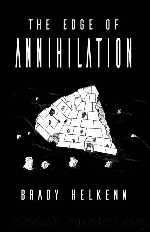 The Edge of Annihilation by Brady Helkenn