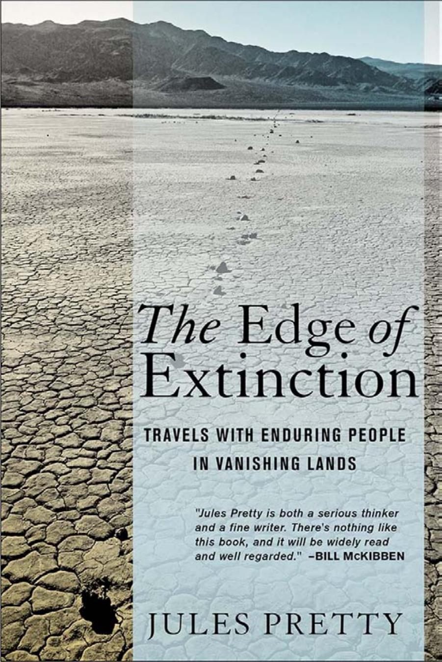 The Edge of Extinction: Travels With Enduring People in Vanishing Lands by Jules Pretty