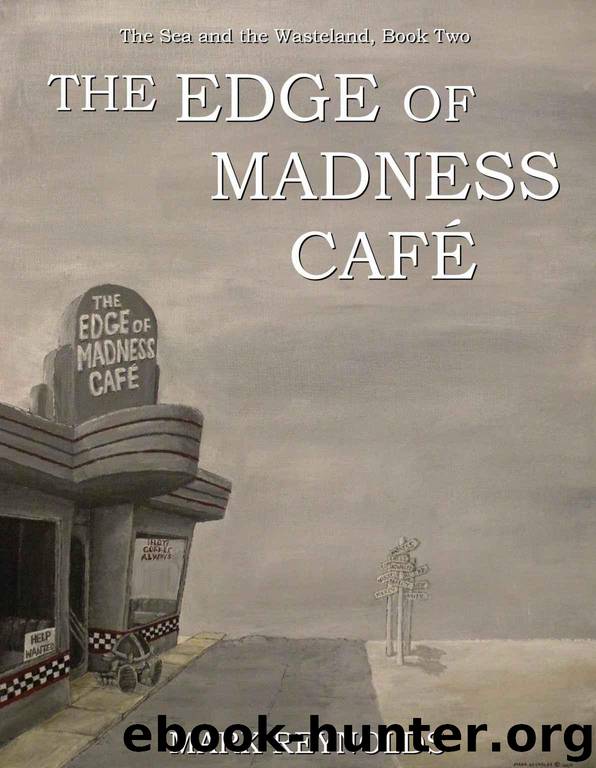 The Edge of Madness Cafe (The Sea and the Wasteland Book 2) by Mark Reynolds