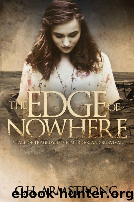 The Edge of Nowhere: A Tale of Tragedy, Love, Murder, and Survival by C.H. Armstrong