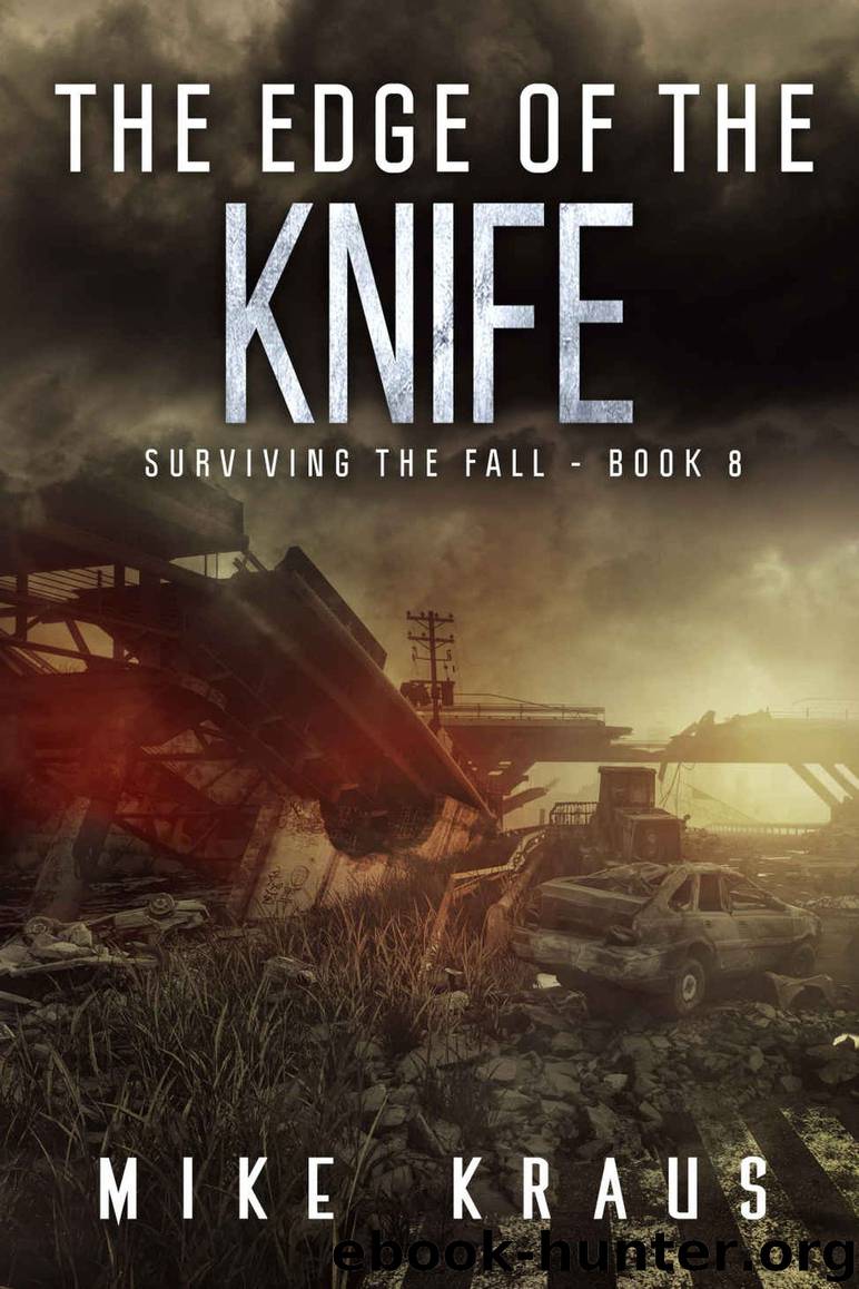 The Edge of the Knife: Book 8 of the Thrilling Post-Apocalyptic Survival Series: (Surviving the Fall Series - Book 8) by Mike Kraus