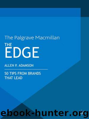 The Edge: 50 Tips from Brands that Lead by Allen P. Adamson