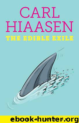 The Edible Exile by Carl Hiaasen