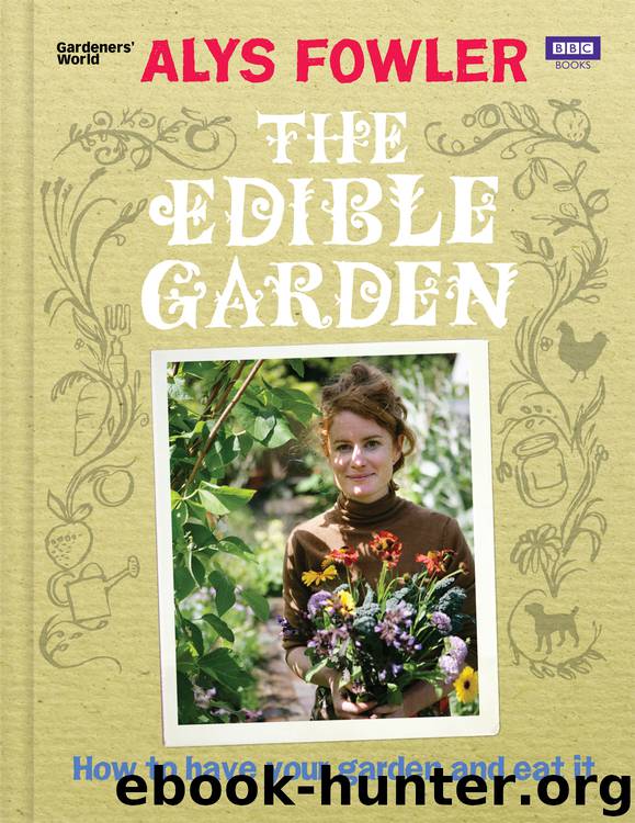 The Edible Garden by Alys Fowler
