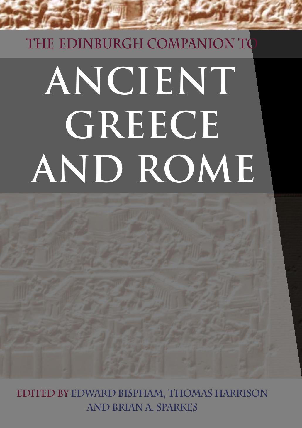 The Edinburgh Companion to Ancient Greece and Rome by Bispham Edward.; Harrison Thomas J.; Sparkes Brian A