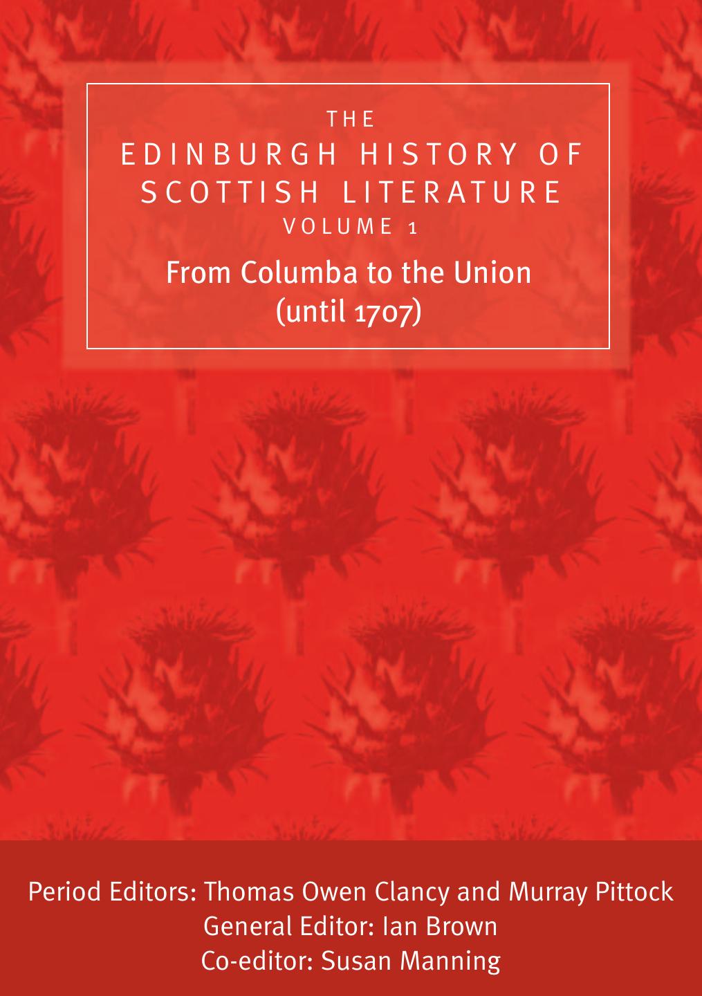The Edinburgh History of Scottish Literature, Volume One: From Columba to the Union (until 1707) by Ian Brown Thomas Owen Clancy Susan Manning Murray Pittock