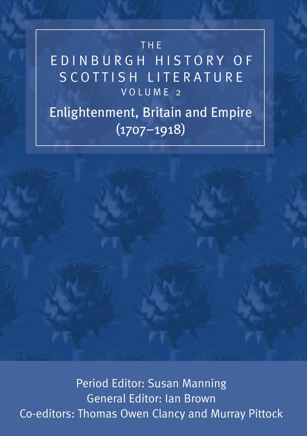 The Edinburgh History of Scottish Literature, Volume Two: Enlightenment, Britain and Empire (1707-1918) by Ian Brown Thomas Owen Clancy Susan Manning Murray Pittock